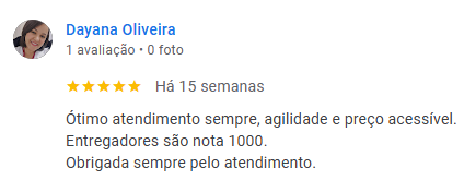 Avaliação 5 estrelas de Dayana Oliveira: Ótimo atendimento, agilidade e preço acessível